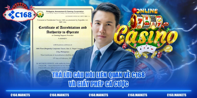 Câu Hỏi Liên Quan Về C168 - Giải Đáp Thắc Mắc Của Hội Viên 1 Trả lời câu hỏi liên quan về C168 và giấy phép cá cược